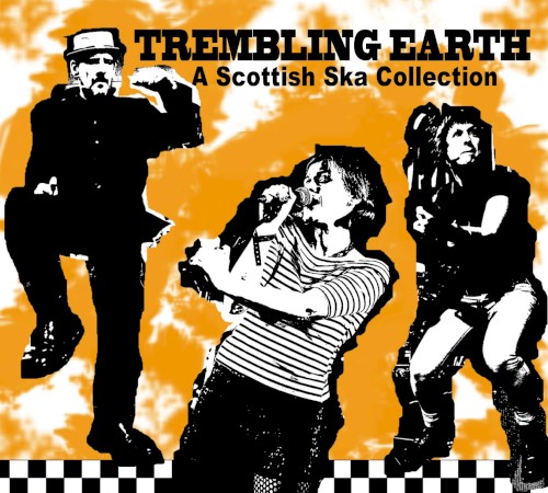 Trembling Earth: A Scottish Ska Collection