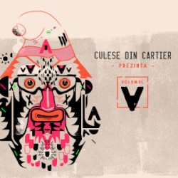 Culese din Cartier prezintă Argatu', Vol. 5