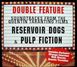 Double Feature Soundtracks From the Quentin Tarantino Films Reservoir Dogs & Pulp Fiction