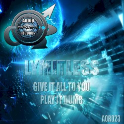 Give It All To You / Play It Dumb