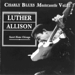 Charly Blues Masterworks, Volume 37: Sweet Home Chicago