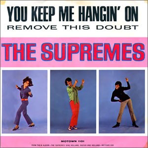 You Keep Me Hangin’ On