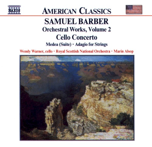 Orchestral Works, Volume 2: Cello Concerto / Medea / Adagio for Strings