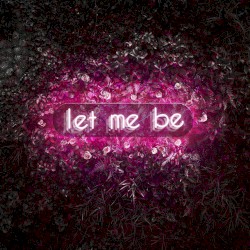 Let Me Be