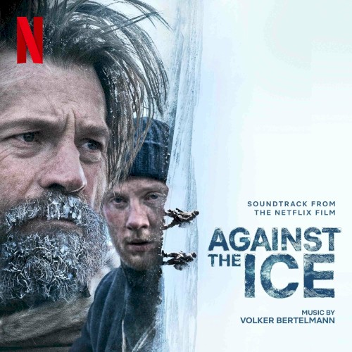 Against The Ice: Soundtrack From The Netflix Film