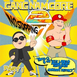GANGNAMCORE 2, Part I: NO STOPPING!