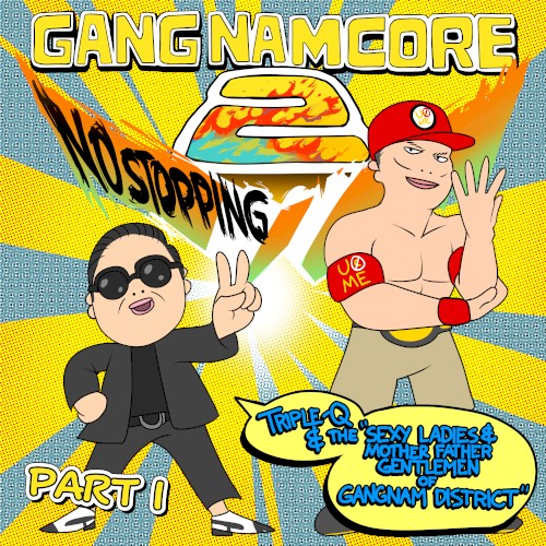 GANGNAMCORE 2, Part I: NO STOPPING!
