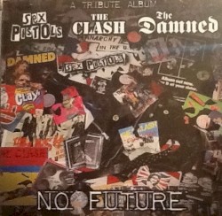 No Future: A Tribute to The Sex Pistols, The Clash & The Damned