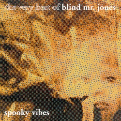Spooky Vibes: The Very Best of Blind Mr. Jones