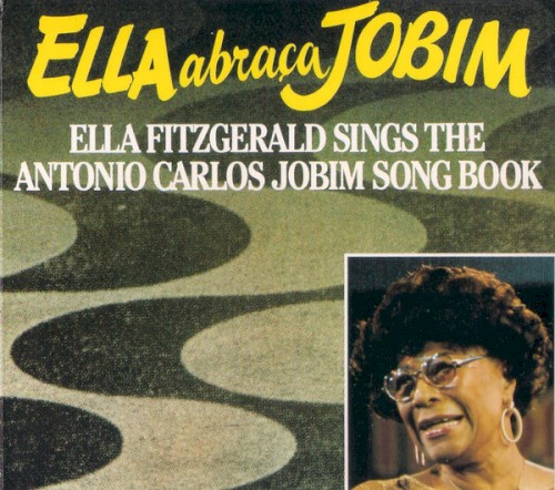 Ella Abraça Jobim: Ella Fitzgerald Sings the Antonio Carlos Jobim Song Book