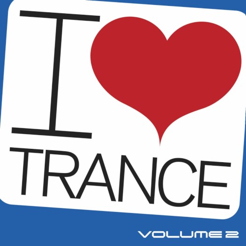I Love Trance Vol. 2