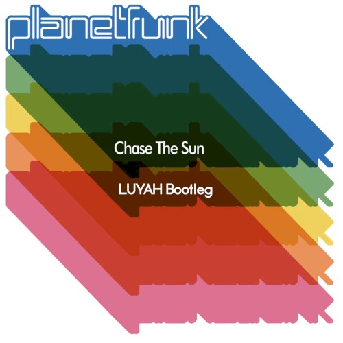 Chase the Sun (LUYAH bootleg)