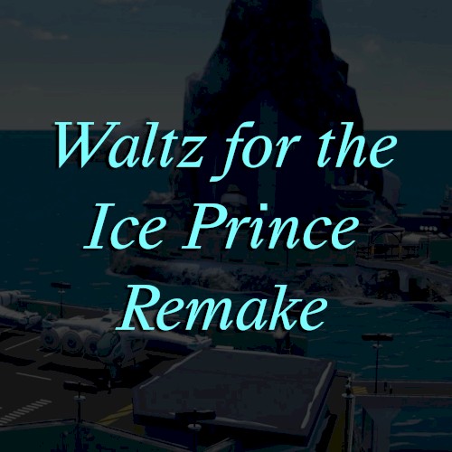Waltz For The Ice Prince - Remake