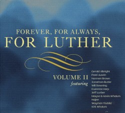 Forever, for Always, for Luther, Volume II