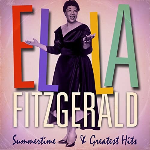 Ella Fitzgerald: Summertime and Greatest Hits