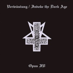 Verwüstung / Invoke The Dark Age // Opus IV