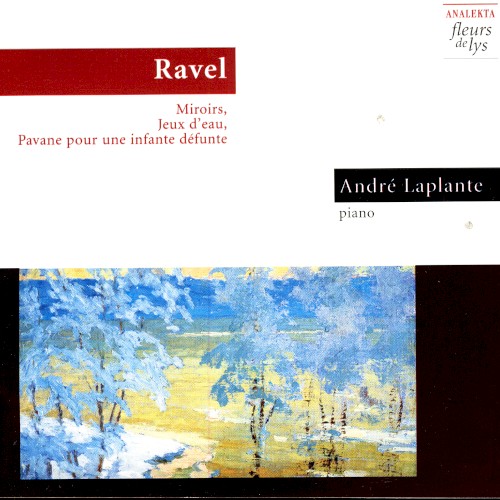 Miroirs / Jeux d’eau / Pavane pour une infante défunte