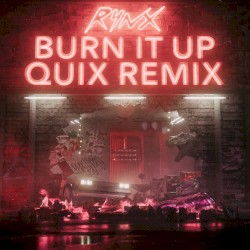 Burn It Up (QUIX remix)