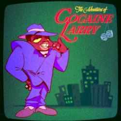 The Adventures of Cocaine Larry