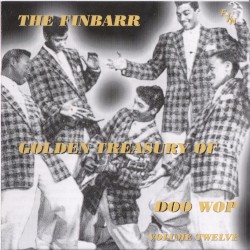 The Finbarr Golden Treasury of Doo Wop, Volume Twelve
