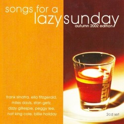 Songs for a Lazy Sunday: Autumn 2002 Edition