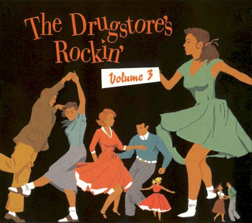 The Drugstore's Rockin', Volume 3