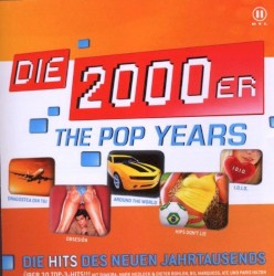 Die 2000er: The Pop Years: Die Hits des neuen Jahrtausends