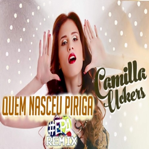 Quem Nasceu Piriga (#êpa Versão Remix)