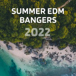 Summer EDM Bangers 2022