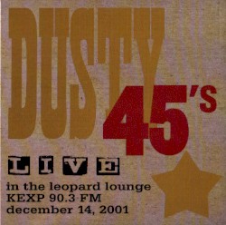 Dusty 45's Live in the Leopard Lounge KEXP 90.3 FM