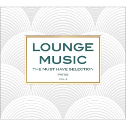 Lounge Music: The Must Have Selection – Paris, Vol.2