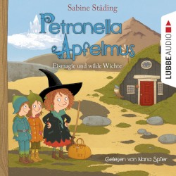 Petronella Apfelmus: Eismagie und wilde Wichte