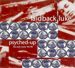 Psyched‐Up: The Early Works ’96‐’98