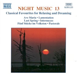 Night Music 13: Classical Favourites for Relaxing and Dreaming