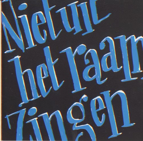 Niet uit het raam zingen