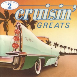 Cruisin’ Greats, Volume 2
