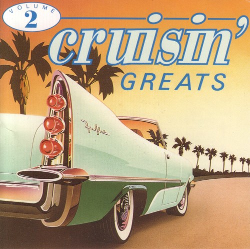 Cruisin’ Greats, Volume 2