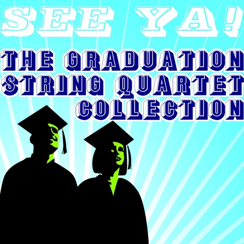 See Ya! The Graduation String Quartet Collection