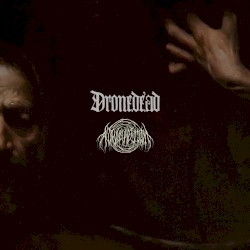 Dronedead & Atavus Infectum