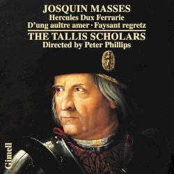 Masses: Hercules Dux Ferrarie · D'ung aultre amer · Faysant regretz