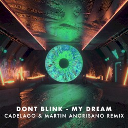 MY DREAM (CADELAGO & Martin Angrisano remix)