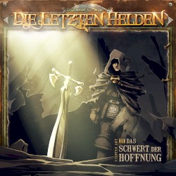 Die Letzten Helden 20: Das Schwert der Hoffnung