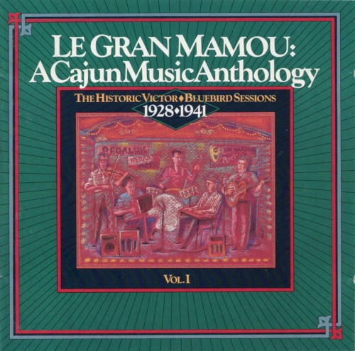 Le Gran Mamou: A Cajun Music Anthology