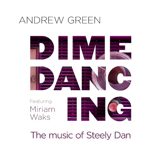 Dime Dancing: The Music of Steely Dan