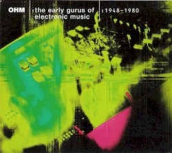 OHM: The Early Gurus of Electronic Music