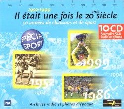Il était une fois le 20ème siècle – 1950–1999 – 50 années de chansons et de sport