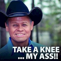 Take a Knee, My Ass
