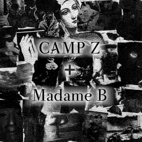 Camp Z + Madame B