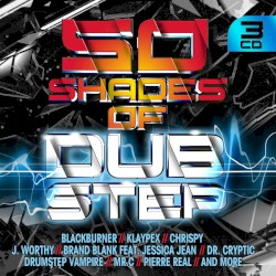50 Shades of Dubstep