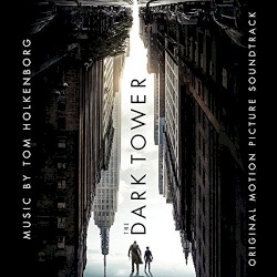 The Dark Tower: Original Motion Picture Soundtrack
